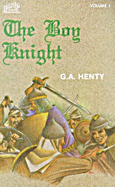 Boy Knight By G. A. Henty (Volume 1)