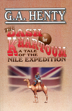 Dash For Khartoum By G. A. Henty Dash For Khartoum By G. A. Henty